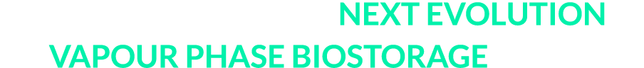 POLARIS VECTOR: The next evolution of vapour phase biostorage