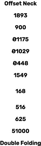 Offset Neck 1893 900 1175  1029  448 1549 168 516 625 51000 Double Folding